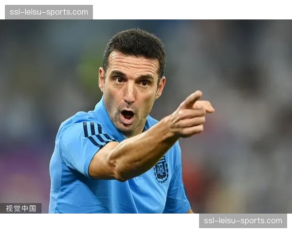 阿根廷队官宣，斯卡洛尼续约至2026世界杯结束